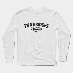 Two Bridges, Manhattan: Urban Exploration Along the East River Long Sleeve T-Shirt